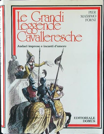 Le grandi leggende cavalleresche - P. Massimo Forni - copertina