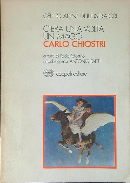 Carlo Chiostri. C'era una volta un mago - Paola Pallottino - copertina