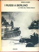 I russi a Berlino. La fine del Terzo Reich