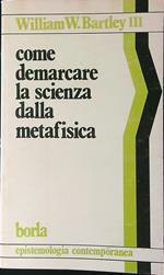 Come demarcare la scienza dalla metafisica