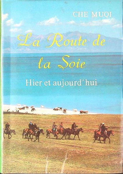 La Route de la Soie hier et aujourd'hui - copertina