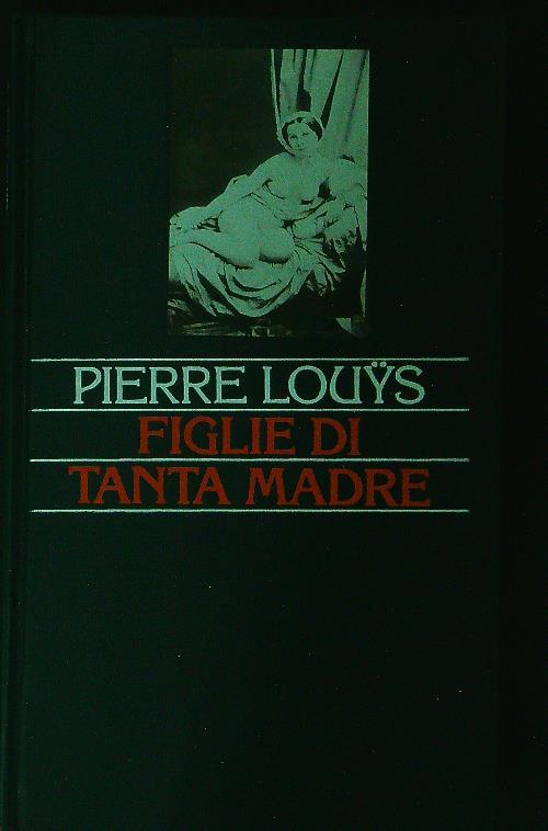 Figlie di tanta madre - Pierre Louÿs - copertina