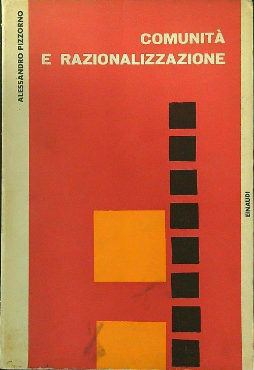 Comunità e razionalizzazione - Alessandro Pizzorno - copertina