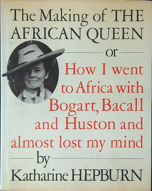 The Making of the African Queen - Katharine Hepburn - copertina