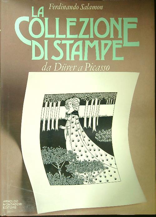 La collezione di stampe da Durer a Picasso - Ferdinando Salamon - copertina