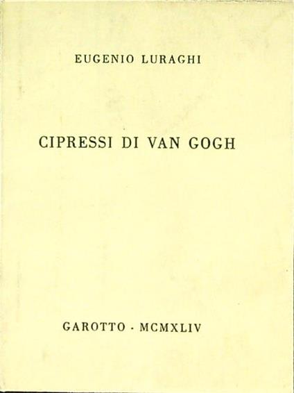 Cipressi di Van Gogh - Eugenio Luraghi - copertina