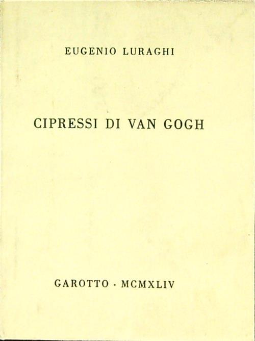 Cipressi di Van Gogh - Eugenio Luraghi - copertina