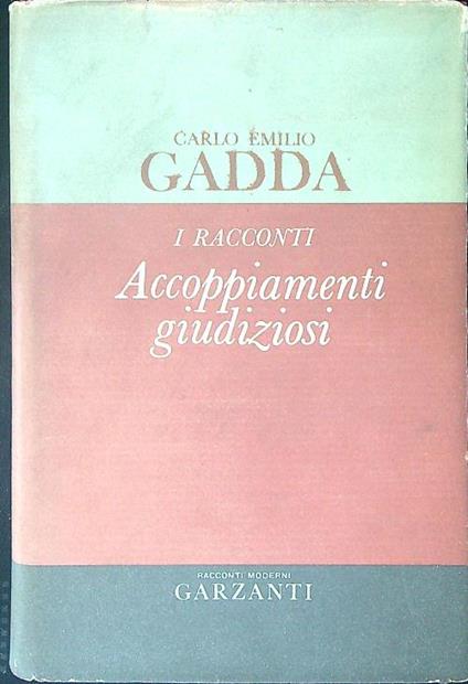 I racconti Accoppiamenti giudiziosi - Carlo Emilio Gadda - copertina