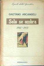 Solo se ombra 1941 - 1953