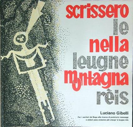 Scrissero nella mongatna Le leugne reis - Luciano Gibelli - copertina