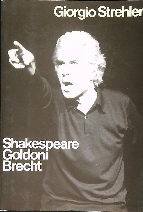 Shakespeare Goldoni Brecht - Giorgio Strehler - copertina