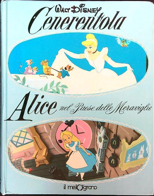 Cenerentola - Alice nel Paese delle meraviglie - Walt Disney - copertina