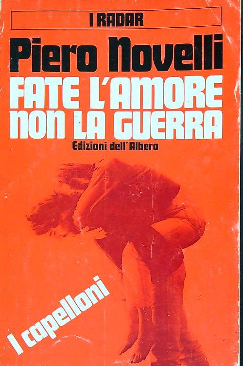 Fate l'amore non la guerra - Piero Novelli - copertina