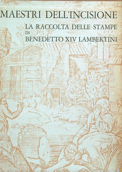 La raccolta delle stampe di Benedetto XIV Lambertini nella Pinacoteca Nazionale di Bologna - Andrea Emiliani - copertina