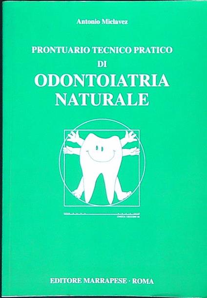 Prontuario tecnico pratico di odontoiatria naturale - Antonio Miclavez - copertina