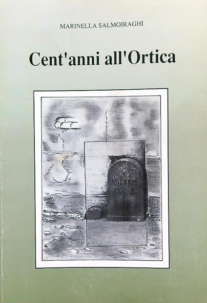 Cent'anni all'Ortica - Marina Salmoiraghi - copertina