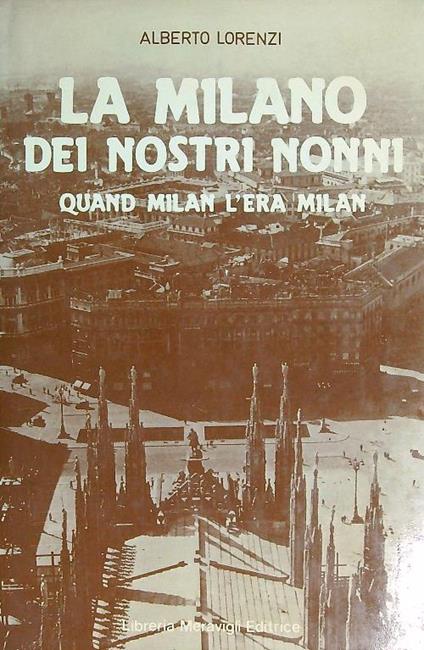 La Milano dei nostri nonni - Alberto Lorenzi - copertina