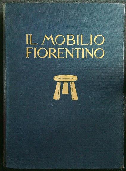 Il mobilio fiorentino - Mario Tinti - copertina