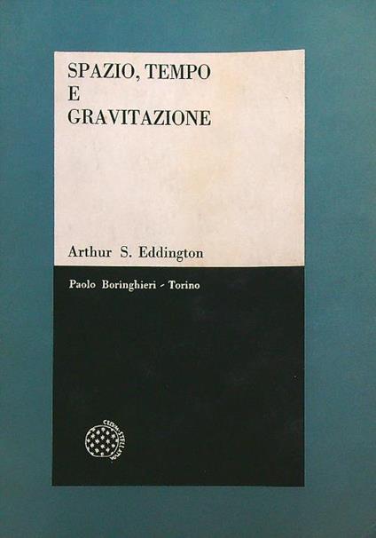 Spazio, tempo e gravitazione - Arthur Stanley Eddington - copertina
