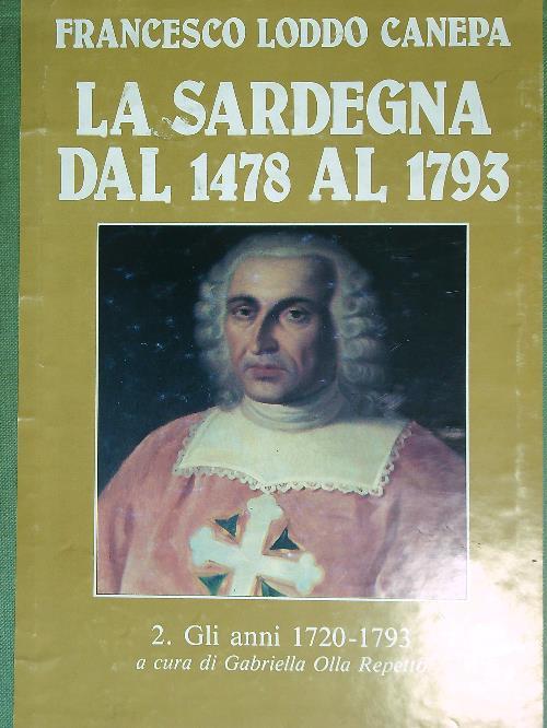 La Sardegna dal 1478 al 1793. 2vv - Francesco Loddo Canepa - copertina