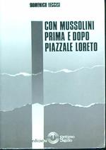 Con Mussolini prima e dopo piazzale Loreto