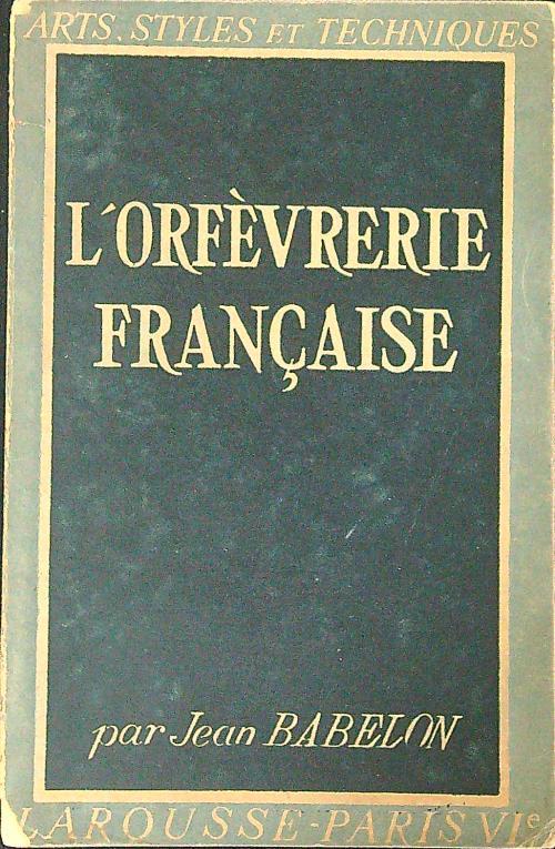 L' orfevrerie Francaise - Jean Babelon - copertina