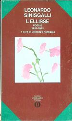 L' ellisse Poesie 1932 - 1972