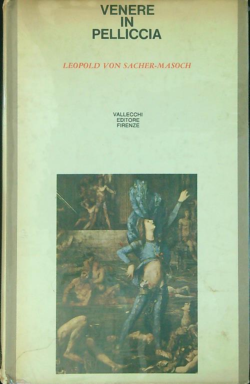 Venere in pelliccia - Leopold von Sacher Masoch - Libro Usato - Vallecchi -  Gli stranieri | IBS