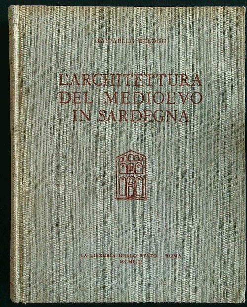 L' architettura del medioevo in Sardegna - Raffaello Delogu - copertina