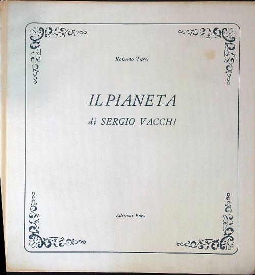 Il pianeta di Sergio Vacchi - Roberto Tassi - copertina