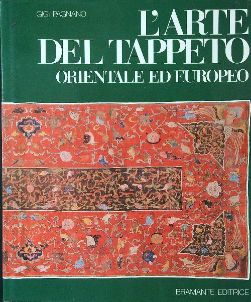 L' arte del tappeto Orientale ed Europeo - Gigi Pagnano - copertina