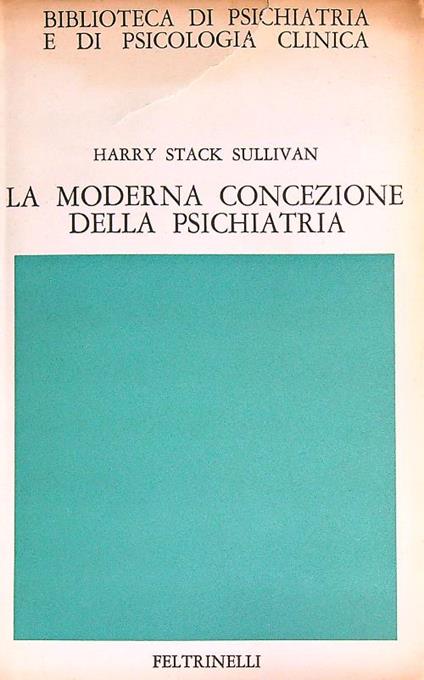 La moderna concezione della psichiatria - Harry Stack Sullivan - copertina