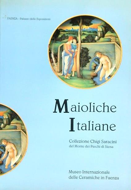 Maioliche Italiane Collezione Chigi Saracini - copertina