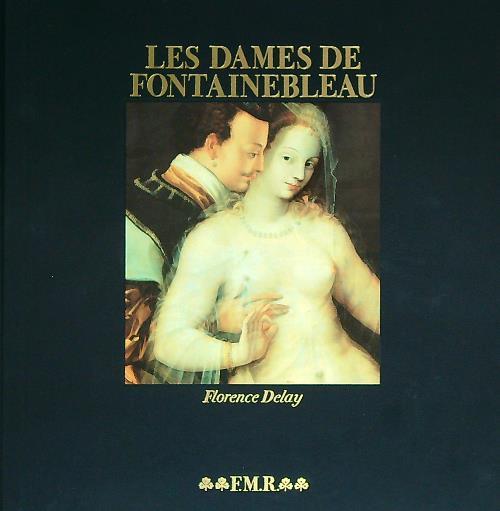 Les dames de Fontainebleau - Florence Delay - copertina
