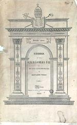 Storia di Papa Gregorio VII e de' suoi contemporanei