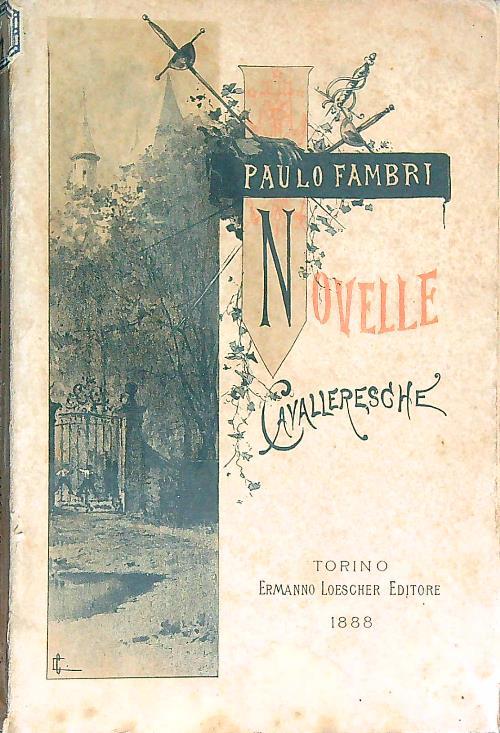 Novelle cavalleresche. Copia autografata - Paulo Fambri - copertina