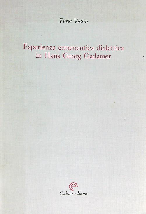 Esperienza ermeneutica e dialettica in Hans Georg Gadamer - Furia Valori - copertina