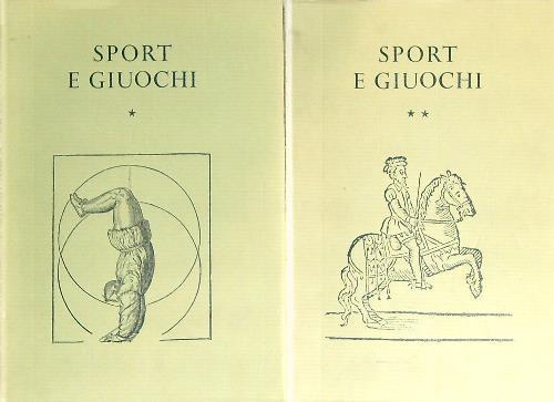 Sport e Giuochi. Trattati e scritti dal XV al XVIII secolo. 2vv - Carlo Bascetta - copertina