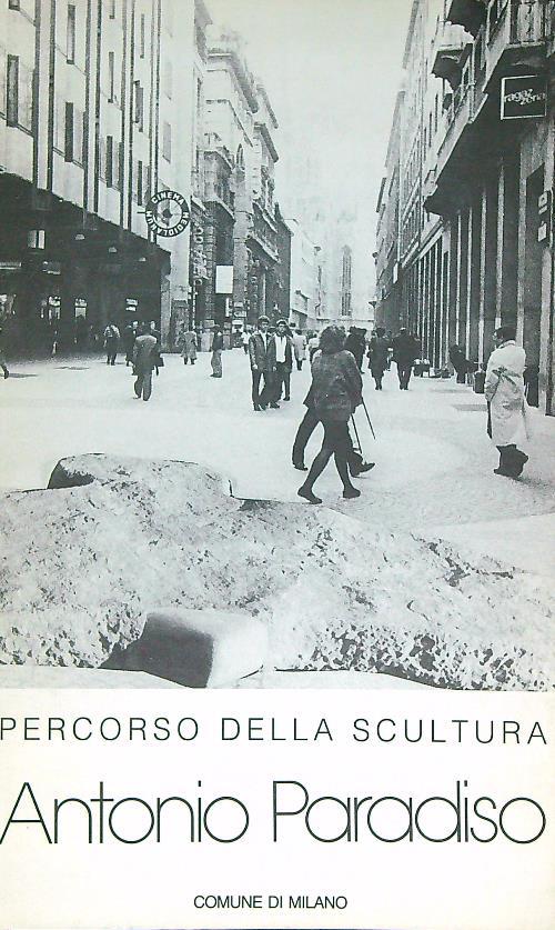 Percorso della scultura. Antonio Paradiso - Elio Santarella - copertina