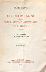 Gli ultimi anni della dominazione austriaca a Trieste. Parte Terza