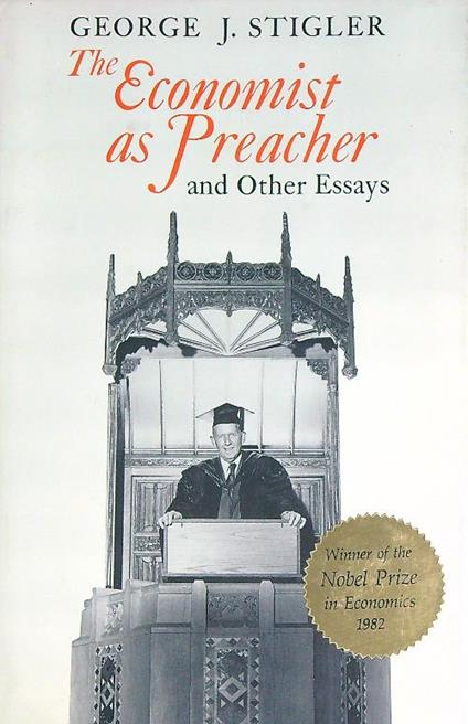 The Economist as Preacher, and Other Essays - George Stigler - copertina