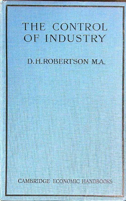 The Control of Industry - D.H. Robertson - copertina