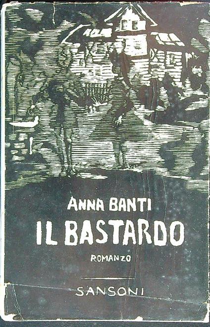 Il bastardo - Anna Banti - copertina