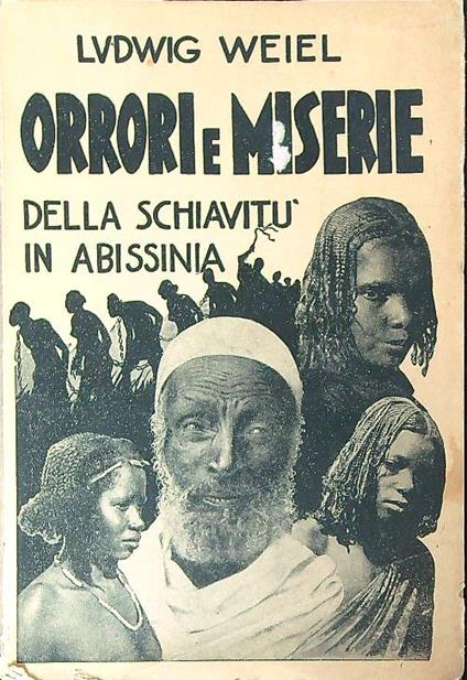 Orrori e miserie della schiavitù in Abissinia - Ludwig Weiel - copertina