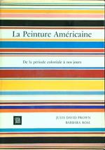 La peinture américaine. De la période coloniale à nos jours