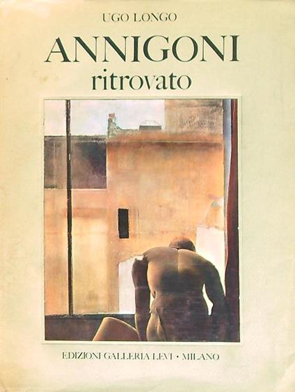 Annigoni ritrovato - Ugo Longo - copertina