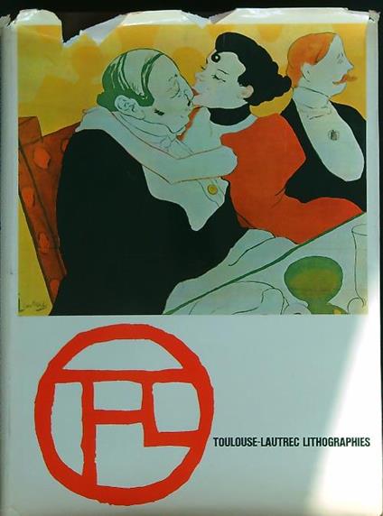 Toulouse Lautrec. Lithographies - Pointes sèches - Jean Adhemar - copertina