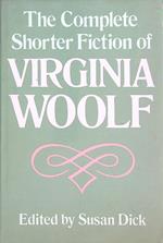 The Complete Shorter Fiction of Virginia Woolf