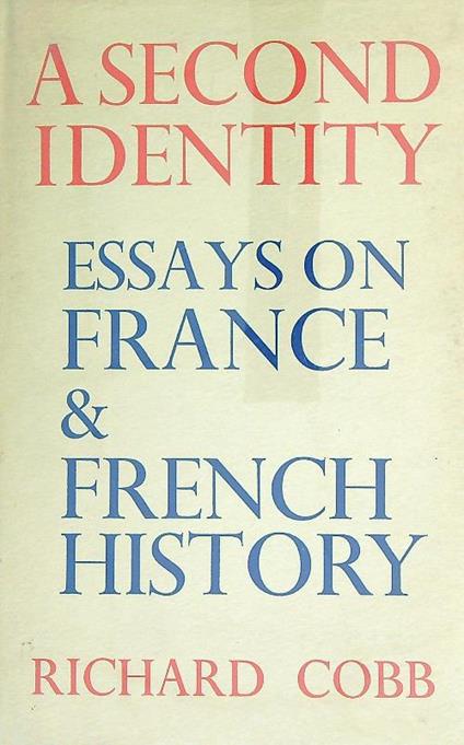 A Second Identity: Essays on France and French History - Richard Cobb - copertina