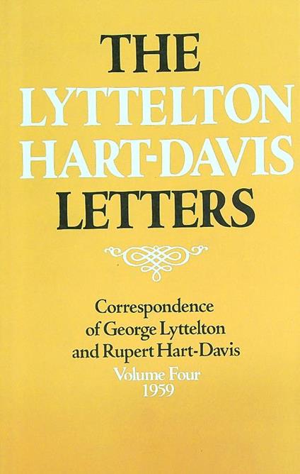 The Lyttelton-Hart-Davis Letters. Volume Four - George Lyttelton - copertina